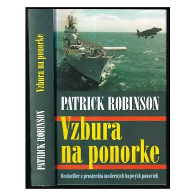 Vzbura na ponorke - Patrick Robinson (2004, Slovenský spisovateľ)