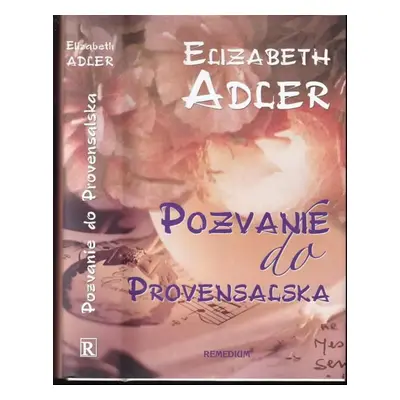 Pozvanie do Provensalska - Elizabeth Adler (2008, Remedium)