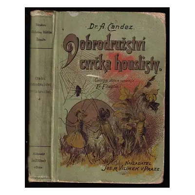 Dobrodružství cvrčka houslisty : humoristická povídka - Ernesto Candèze (1911, Jos. R. Vilímek)