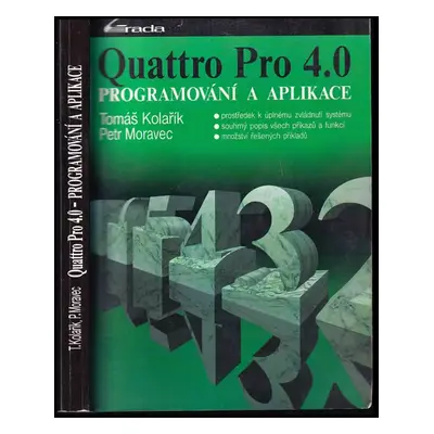 Quatro Pro 4.0 : programování a aplikace - Tomáš Kolařík, Petr Moravec (1993, Grada)