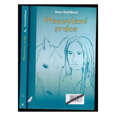 Plavovlasé srdce - Ilona Koblihová (2008, Mezera)