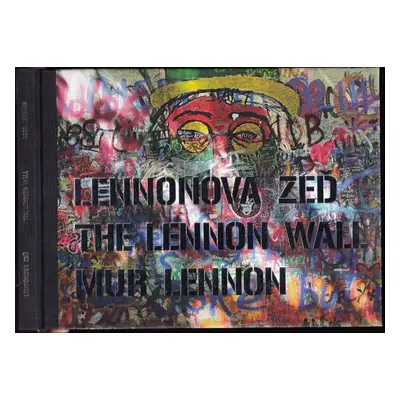 Lennonova zeď : The Lennon wall = Mur Lennon - Jaromír Zemina (2009, Gallery)