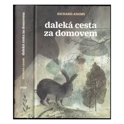 Daleká cesta za domovem - Richard Adams (2018, Argo)