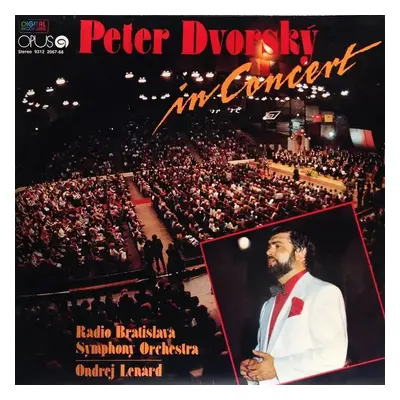 In Concert (2xLP) - Slovak Radio Symphony Orchestra, Peter Dvorský, Ondrej Lenárd (1988, Opus)