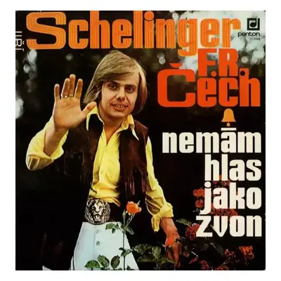 Nemám Hlas Jako Zvon - František Ringo Čech, Jiří Schelinger (1976, Panton)