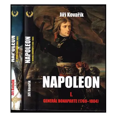 Napoleon I. část - Generál Bonaparte (1769-1804) + II. část - Císař Francouzů : (1804-1821) - Ji