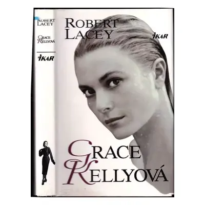 Grace Kellyová - Robert Lacey (1998, Ikar)