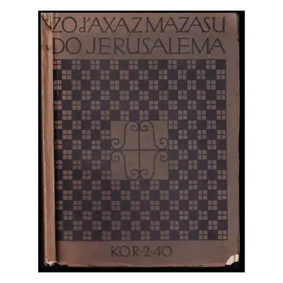 Z Mazasu do Jerusalema - Zo d' Axa (1909, Ant. Bouček)