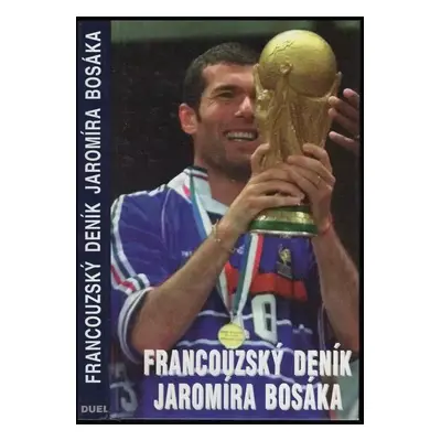 Francouzský deník Jaromíra Bosáka - Jaromír Bosák (1998, Duel)