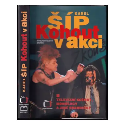 Kohout v akci : [televizní scénky, monology a jiné srandičky] - Karel Šíp (2008, Brána)