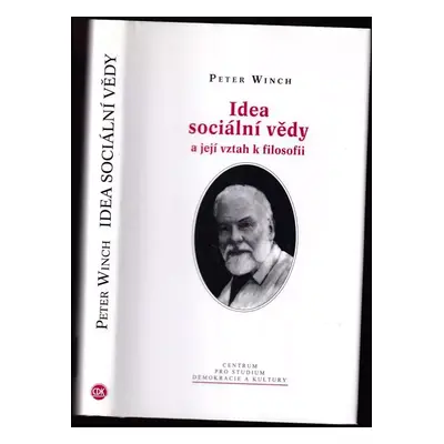 Idea sociální vědy a její vztah k filosofii - Peter Winch (2004, Centrum pro studium demokracie 