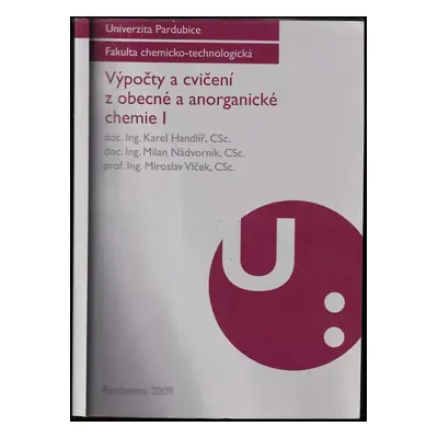 Výpočty a cvičení z obecné a anorganické chemie I - Miroslav Vlček, Karel Handlíř, Milan Nádvorn