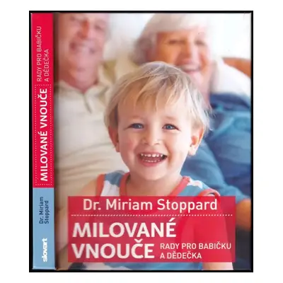 Milované vnouče : rady pro babičku a dědečka - Miriam Stoppard (2013, Slovart)