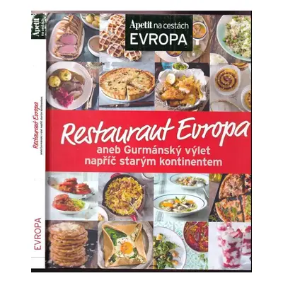 Restaurant Evropa, aneb, Gurmánský výlet napříč starým kontinentem (2017, Burda Praha, spol. s r