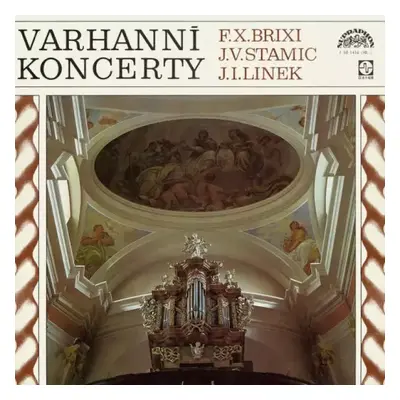 Varhanní Koncerty - František Xaver Brixi, Jan Václav Antonín Stamic, Jiří Ignác Linek (1975, Su