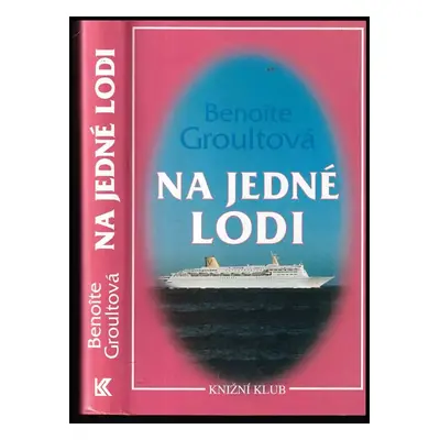 Na jedné lodi - Benoîte Groult (1995, Knižní klub)