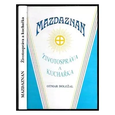 Životospráva a kuchařka : životospráva a kuchařka - Otmar Doležal (1993, Formát)