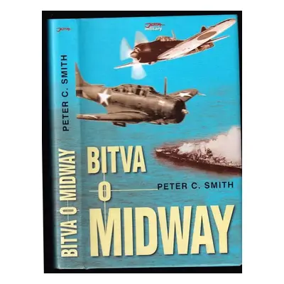 Bitva o Midway - Peter Charles Smith (2005, Jota)