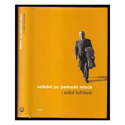 Setkání po padesáti letech - Miloš Šafránek (2006, Torst)