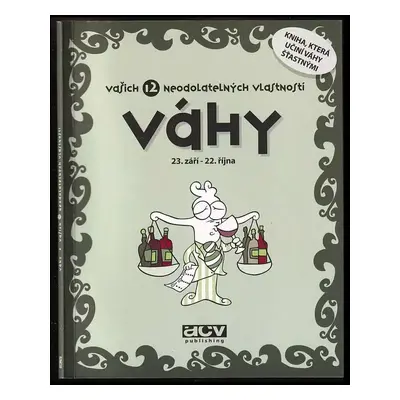 Váhy : vašich 12 neodolatelných vlastností (2008, ACV)