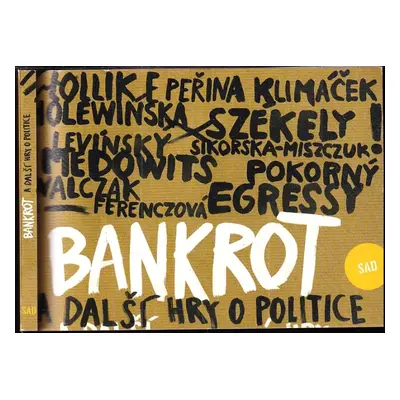 Bankrot a další hry o politice - Zoltán Egressy (2013, Svět a divadlo)