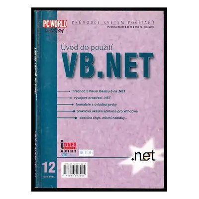 VB.NET : úvod do použití : [přechod z Visual Basicu 6 na .NET : vývojové prostředí .NET ...] - J