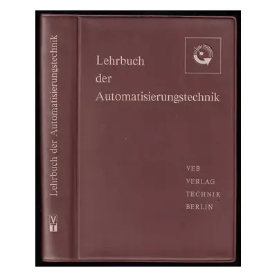 Lehrbuch der Automatisierungstechnik : eine Einführung in die Grundlagen - Horst Birnstiel (1965