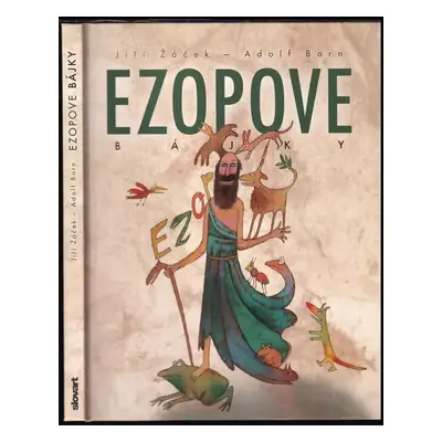 Ezopove bájky - Jiří Žáček (2015, Slovart)