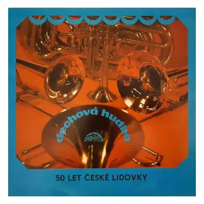 50 Let České Lidovky - Dechová Hudba Supraphon (1976, Supraphon)