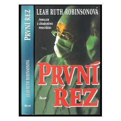 První řez - Leah Ruth Robinson (2000, Ikar)