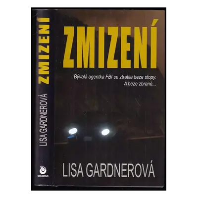 Zmizení - Lisa Gardner (2008, Columbus)