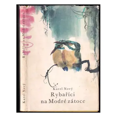 Rybaříci na Modré zátoce - Karel Nový (1971, Albatros)