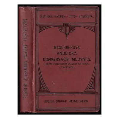 Konversační mluvnice jazyka anglického pro potřebu školní i soukromou : Methoda Gaspey-Otto-Saue