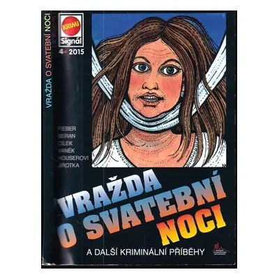 Vražda o svatební noci : a další kriminální příběhy - 4/2015 - Roman Cílek, Antonín Jirotka, Lad