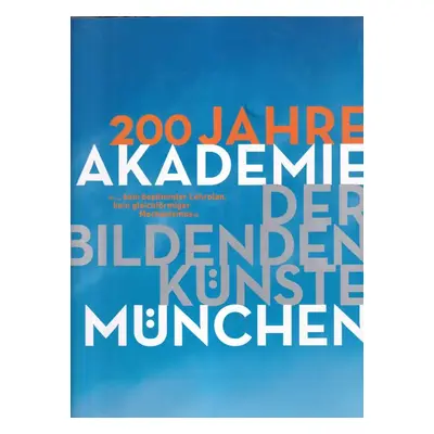 200 Jahre Akademie Der Bildenden Kunste Munchen (2008, Hirmer Verlag GmbH)