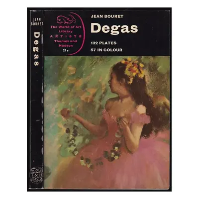 Degas 132 Plates 57 in colour - Jean-François Bouret (1965, Thames & Hudson Ltd)