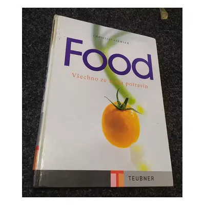 Food : všechno ze světa potravin - Alexandra Cappel, Katrin Wittmann (2006, Teubner Edition)