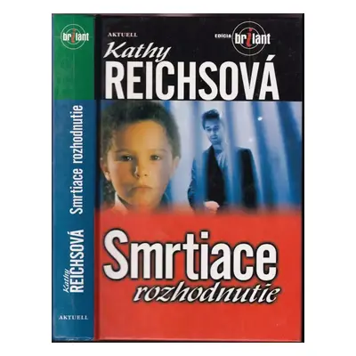 Smrtiace rozhodnutie - Kathy Reichs (2003, Aktuell)