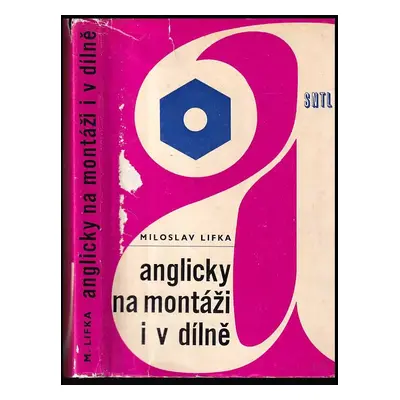 Anglicky na montáži i v dílně - Miloslav Lifka (1967, Státní nakladatelství technické literatury