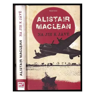 Na jih k Jávě - Alistair MacLean (2009, Mladá fronta)