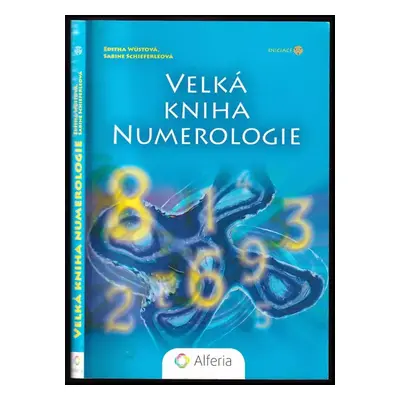 Velká kniha numerologie - Editha Wüst, Sabine Schieferle (2012, Grada)