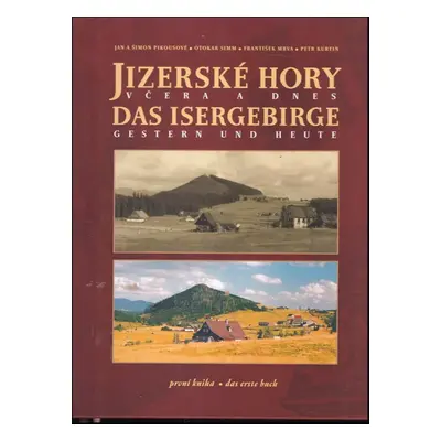 Jizerské hory včera a dnes : Das Isergebirge gestern und heute - První kniha = - Otokar Simm (20