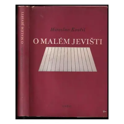 O malém jevišti - Miroslav Kouřil (1955, Orbis)