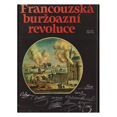 Francouzská buržoazní revoluce - Petr Křivský (1989, Mladá fronta)