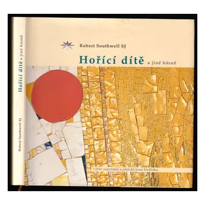 Hořící dítě a jiné básně - Robert Southwell (2008, Refugium Velehrad-Roma)