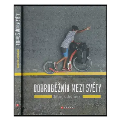 Dobroběžník mezi světy - Marek Jelínek (2019, CPress)