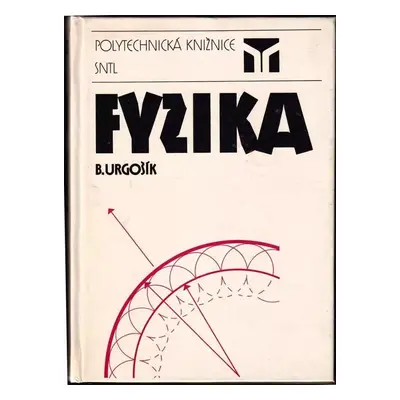 Fyzika - Bohuš Urgošík (1987, Státní nakladatelství technické literatury)