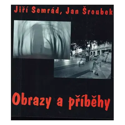 Obrazy a příběhy - Jan Šroubek (2005, Knihkupectví U radnice)