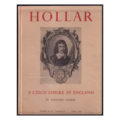 Hollar A Czech Emigre in England - Johannes Urzidil (1942, The Czechoslovak)