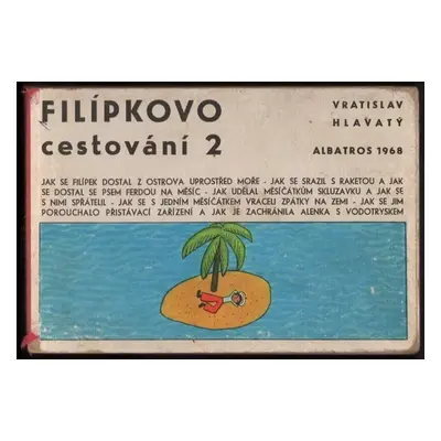 Filípkovo cestování : [Díl] 2 - Zdeněk Musil (1968, Albatros)